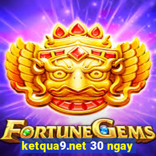 ketqua9.net 30 ngay