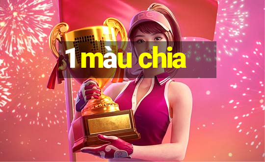 1 màu chia