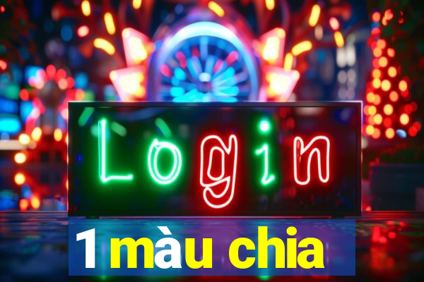 1 màu chia