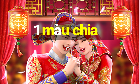 1 màu chia