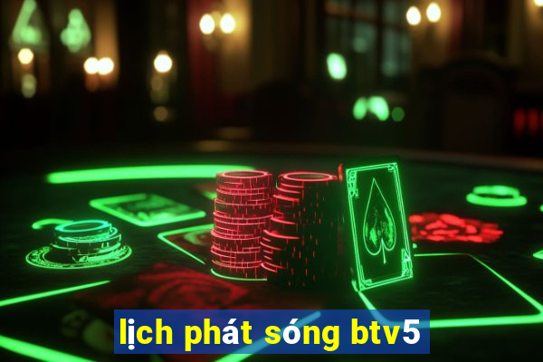 lịch phát sóng btv5