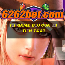 tải game bầu cua đổi tiền that