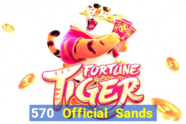 570 Official Sands app Tải về