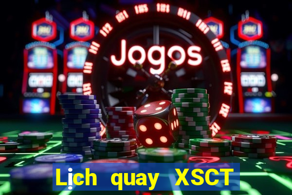 Lịch quay XSCT ngày 11