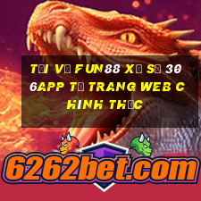 Tải về Fun88 xổ số 306app từ trang web chính thức