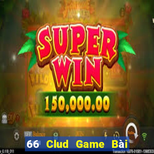 66 Clud Game Bài Miễn Phí