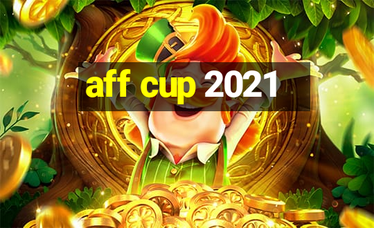 aff cup 2021