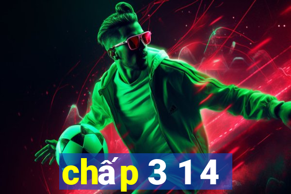 chấp 3 1 4