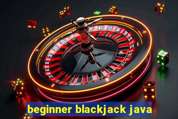 beginner blackjack java