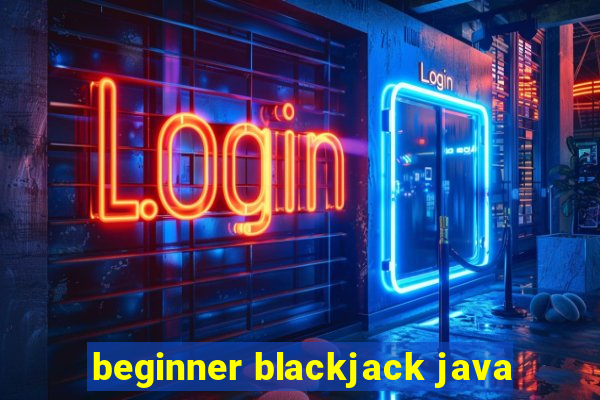 beginner blackjack java