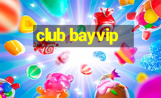 club bayvip