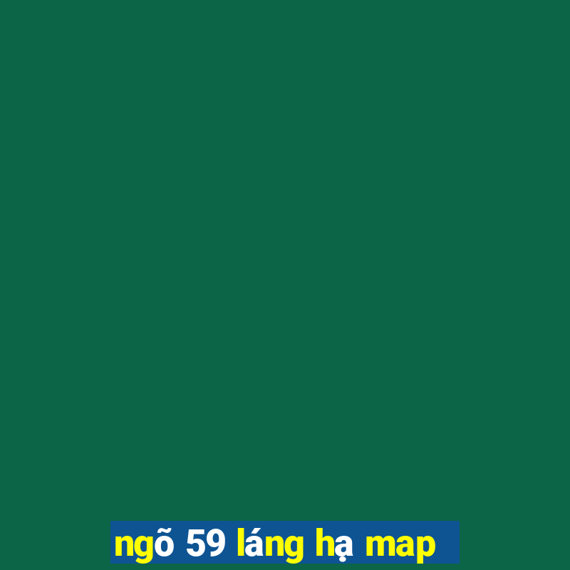 ngõ 59 láng hạ map