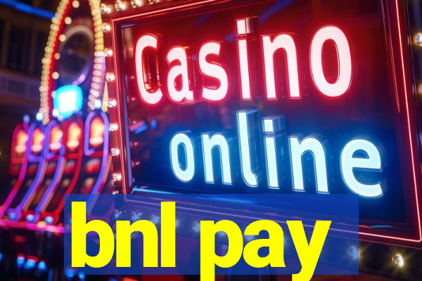 bnl pay