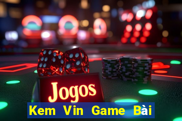 Kem Vin Game Bài Đổi Thưởng Go88