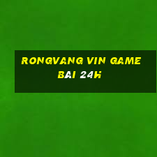 Rongvang Vin Game Bài 24H