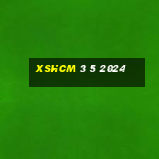 xshcm 3 5 2024