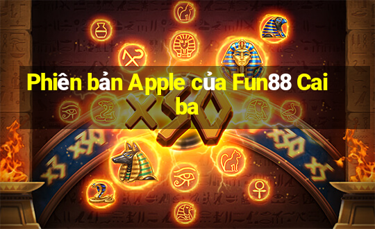 Phiên bản Apple của Fun88 Caiba