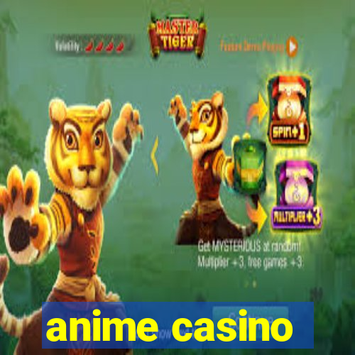 anime casino