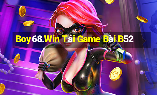 Boy68.Win Tải Game Bài B52