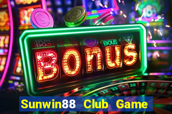 Sunwin88 Club Game Bài Vui