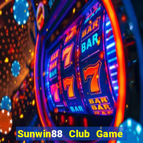 Sunwin88 Club Game Bài Vui