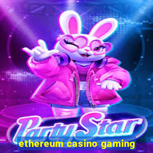 ethereum casino gaming