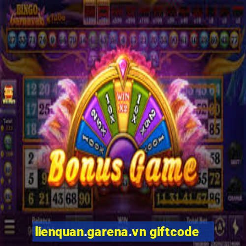 lienquan.garena.vn giftcode