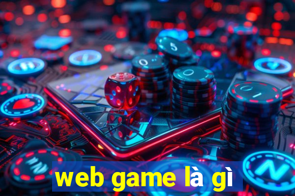 web game là gì