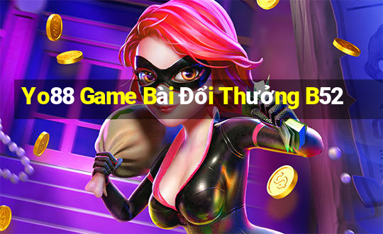 Yo88 Game Bài Đổi Thưởng B52