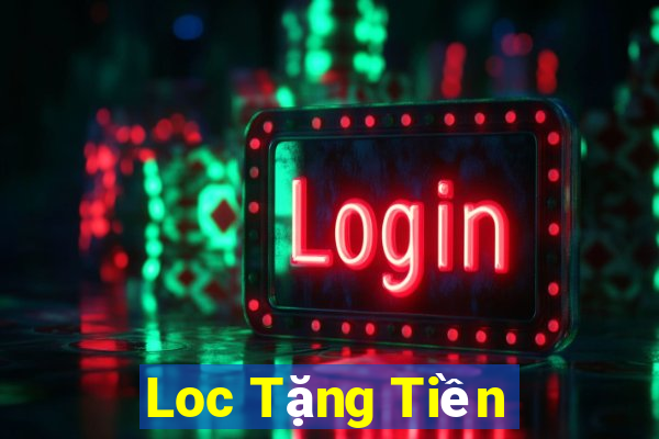 Loc Tặng Tiền