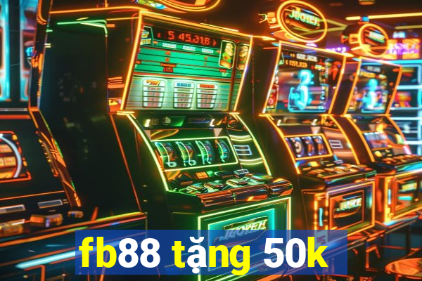 fb88 tặng 50k