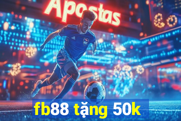 fb88 tặng 50k