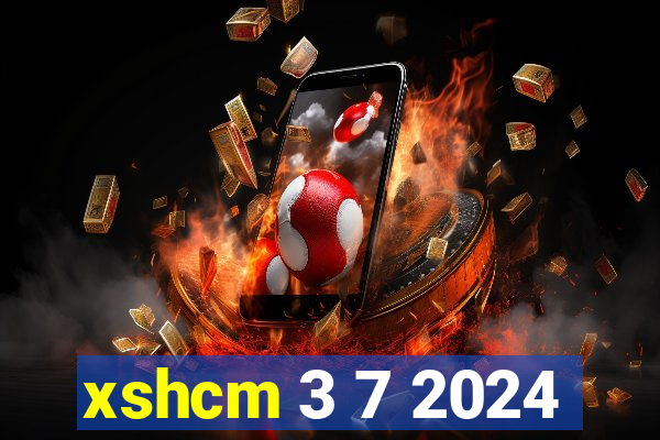 xshcm 3 7 2024