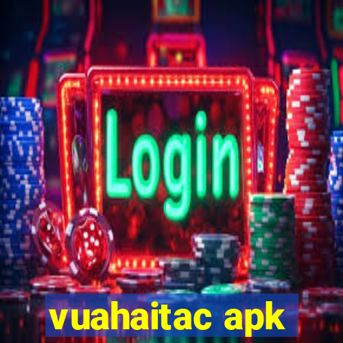 vuahaitac apk