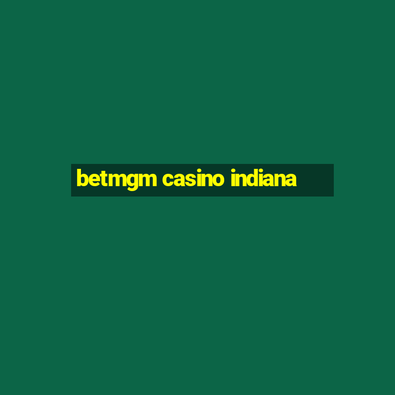 betmgm casino indiana