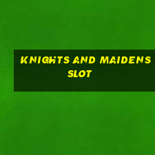 knights and maidens slot