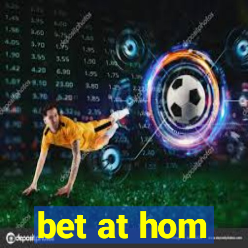 bet at hom