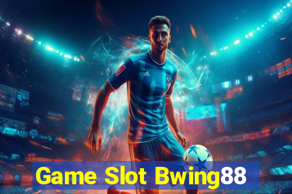 Game Slot Bwing88