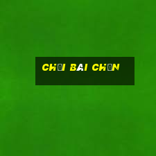 chơi bài chắn