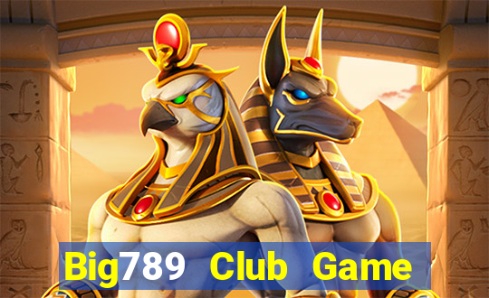 Big789 Club Game Bài 789