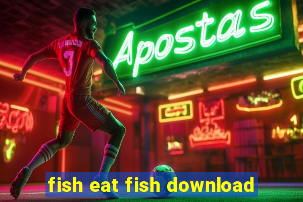 fish eat fish download