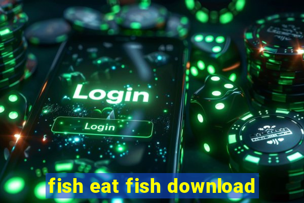 fish eat fish download