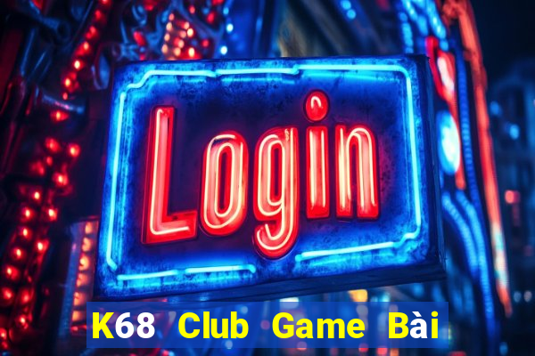 K68 Club Game Bài Mèo Nổ