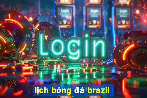 lịch bóng đá brazil