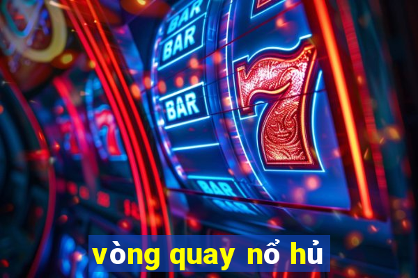 vong quay no hu