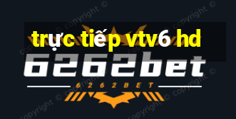 trực tiếp vtv6 hd