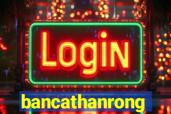 bancathanrong