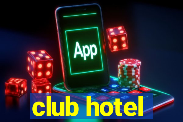 club hotel