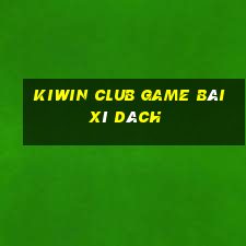 Kiwin Club Game Bài Xì Dách