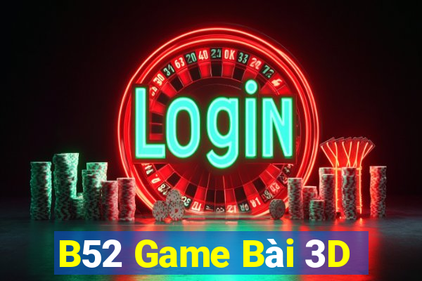 B52 Game Bài 3D